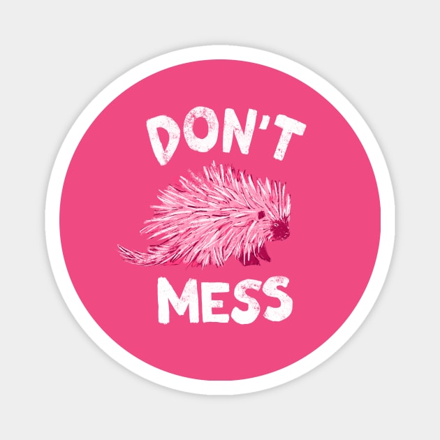 Don't Mess with the Porcupine - Pink Magnet by Animal Prints